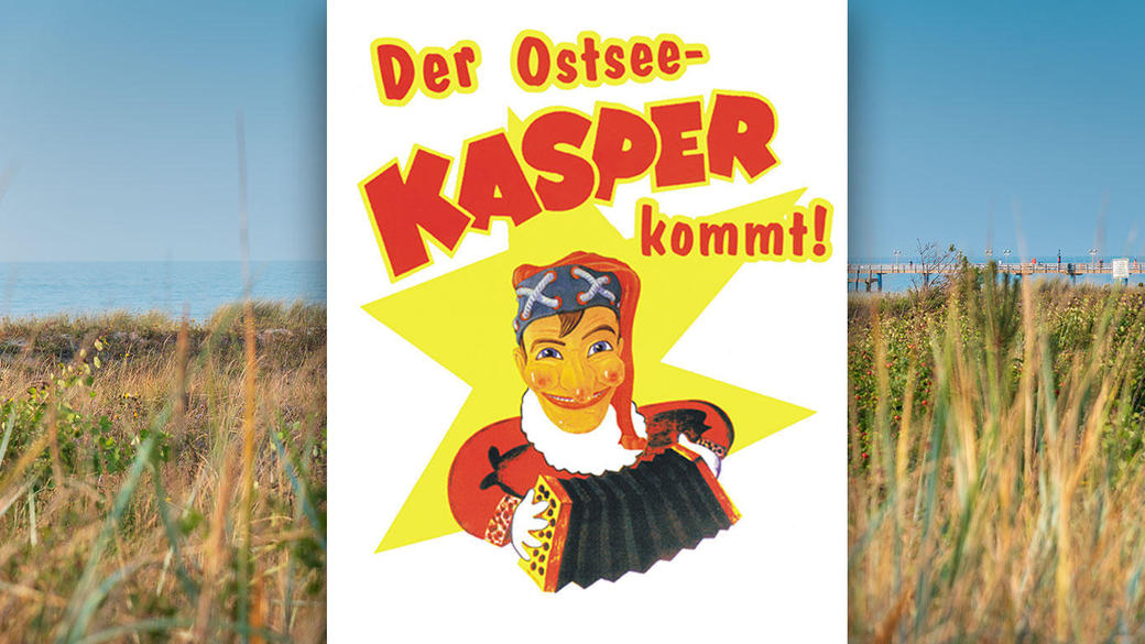 Der Ostseekasper kommt …